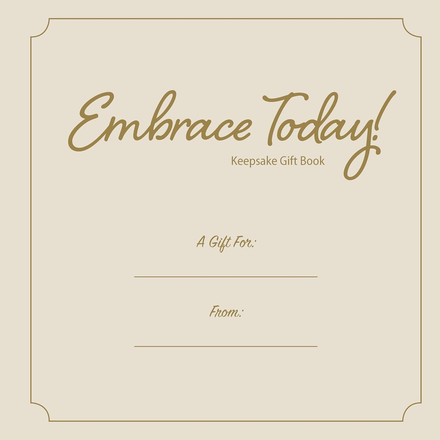 Fox Chapel Publishing - Embrace Today! - Gift Book of Positive Affirmations