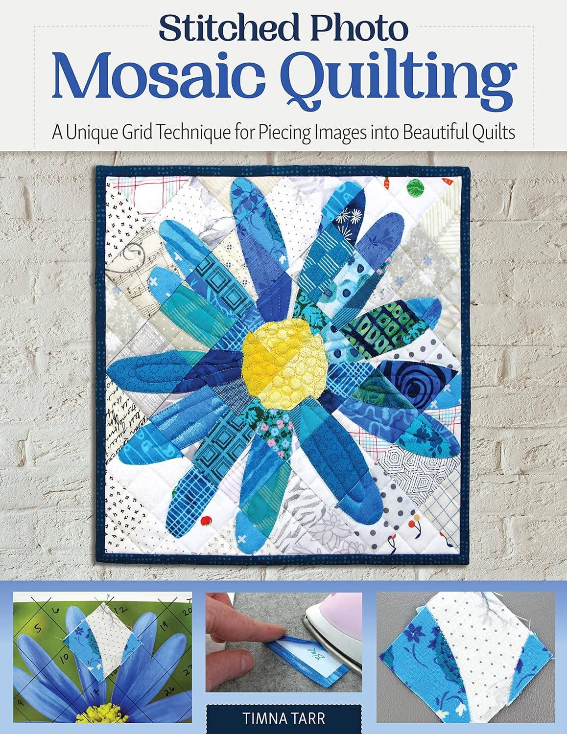 Fox Chapel Publishing - Stitched Photo Mosaic Quilting - A Unique Grid Technique