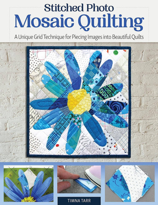 Fox Chapel Publishing - Stitched Photo Mosaic Quilting - A Unique Grid Technique