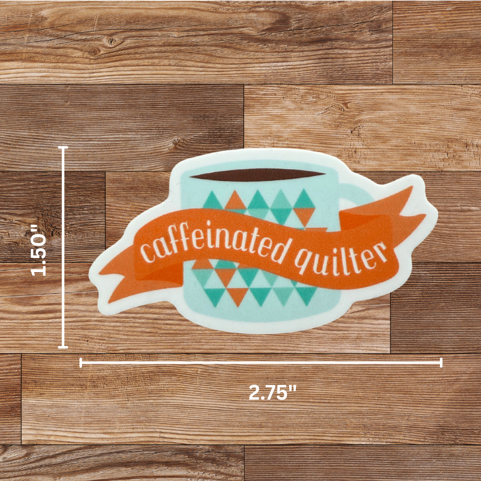 My Beste Quilt Co - Caffeinated Quilter Sticker - 4 Pack