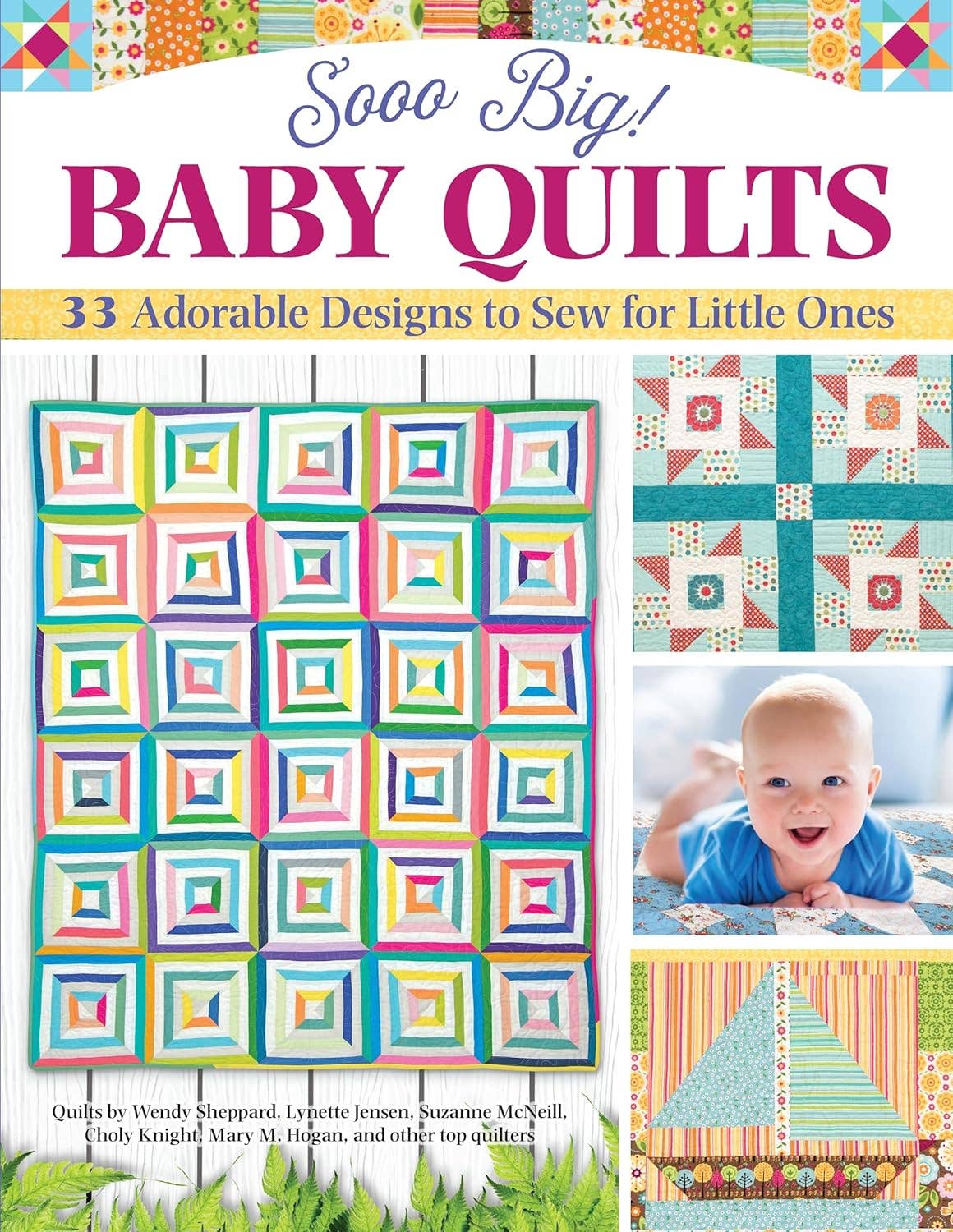 Fox Chapel Publishing - Sooo Big! Baby Quilts - 33 Adorable Designs to Sew