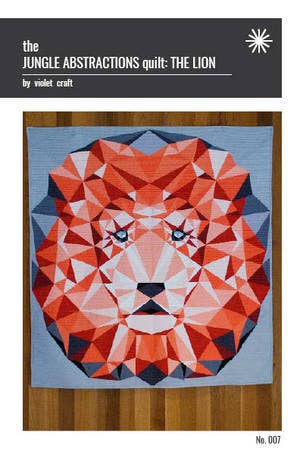 Violet Craft - VC007: The Jungle Abstractions Quilt Pattern: The Lion
