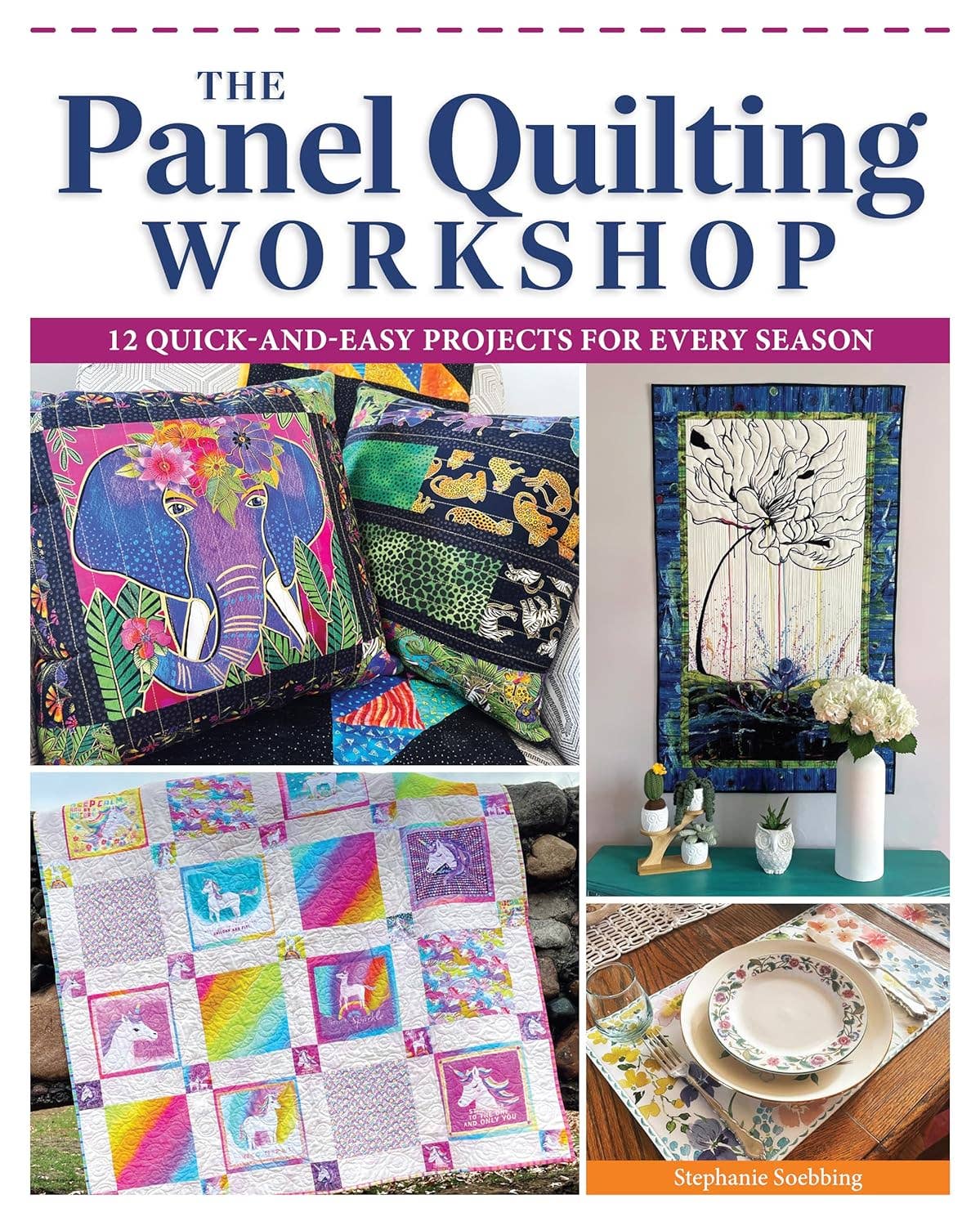 Fox Chapel Publishing - The Panel Quilting Workshop - 12 Quick-and-Easy Projects