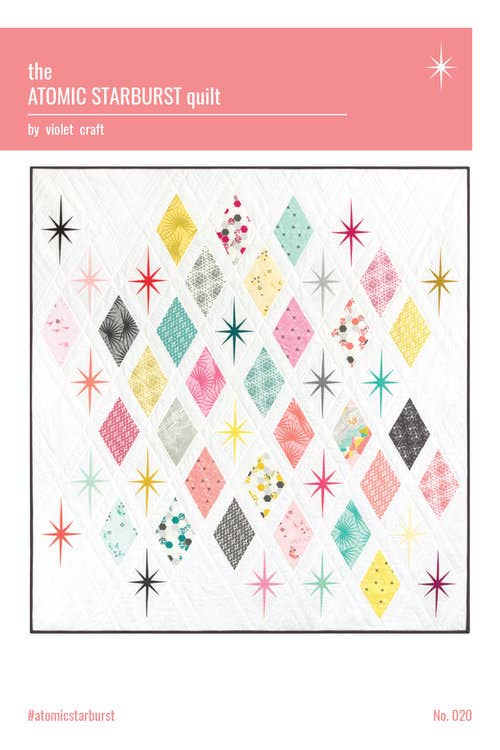 Violet Craft - VC020: The Atomic Starburst Quilt