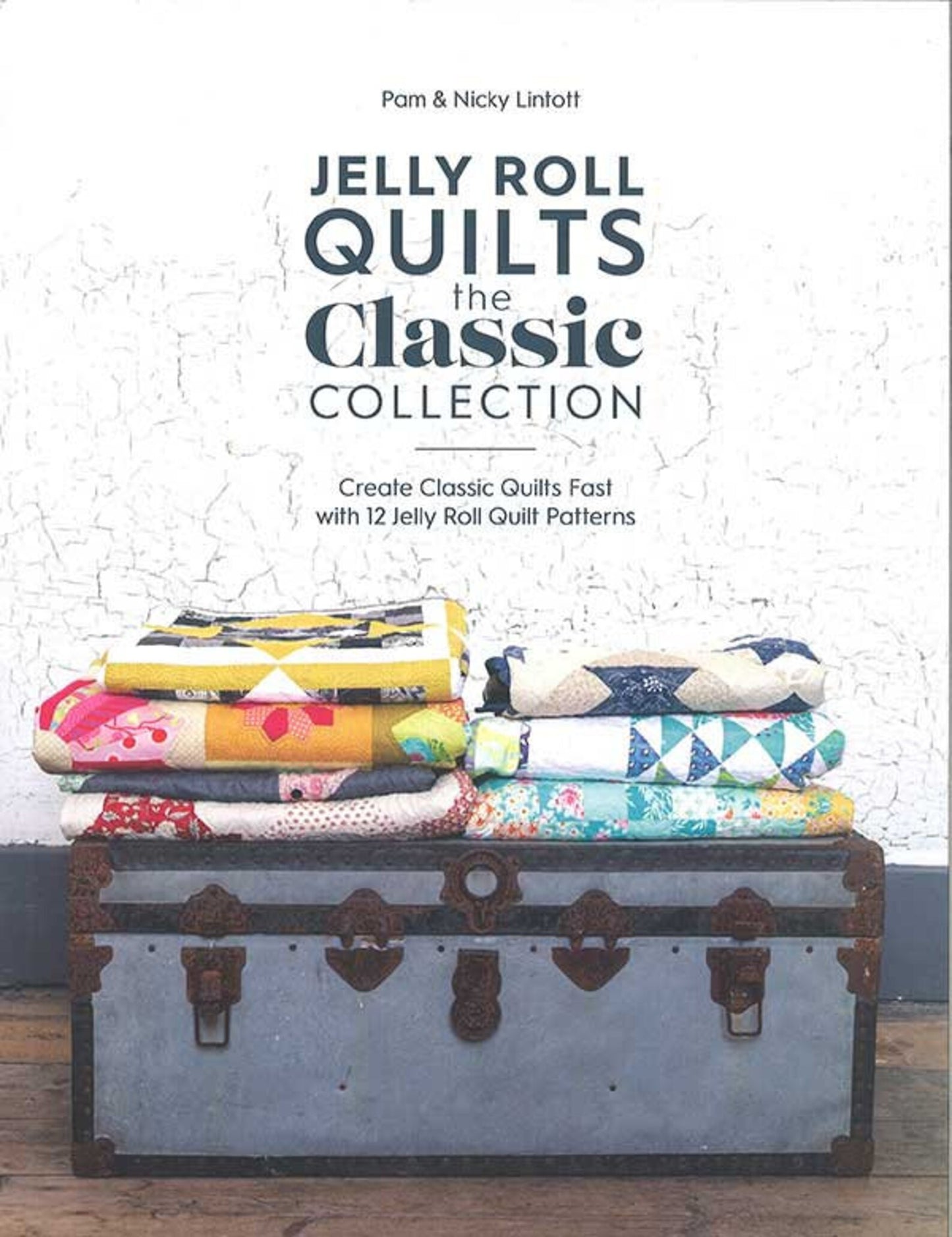 Jelly Roll Quilts: The Classic Collection