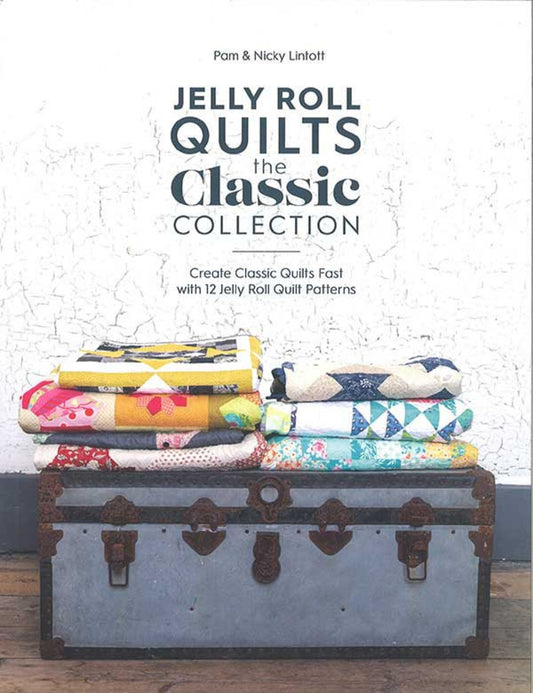 Jelly Roll Quilts: The Classic Collection
